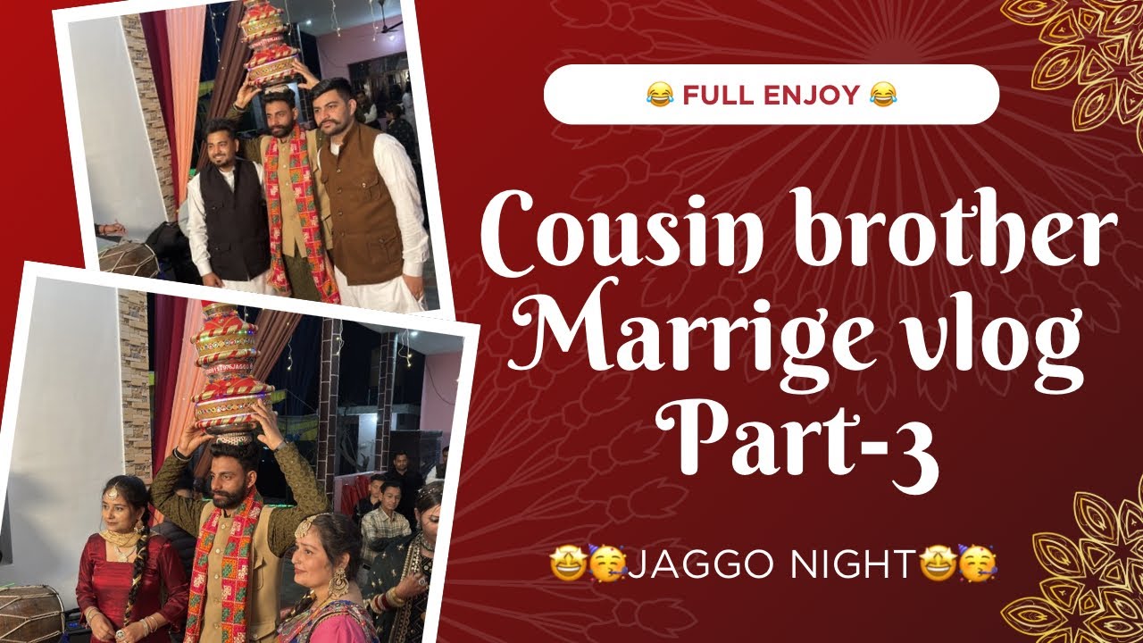 Cousin Brother Marriage vlog part-3/ Jaggo Night / Full Bhangra and Enjoy🤩/ New Vlog #vlog #marriage