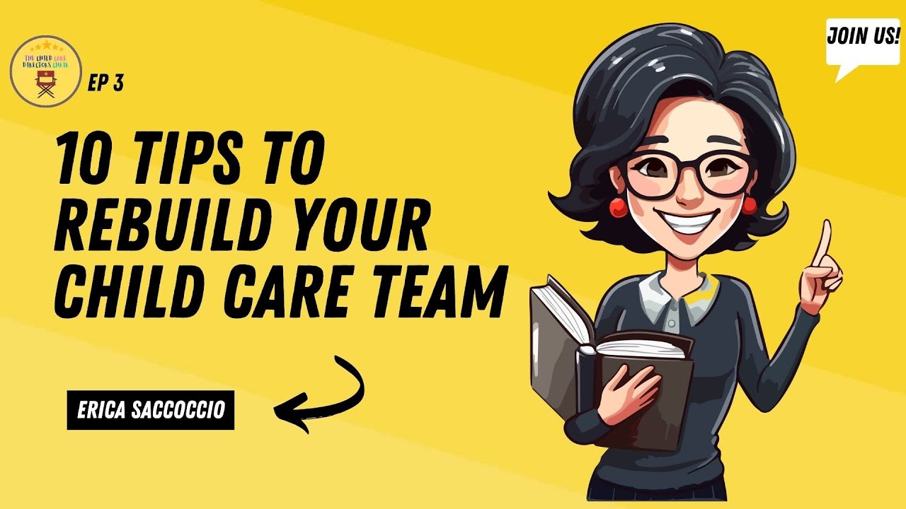 10 Tips To Rebuild Your Child Care Team