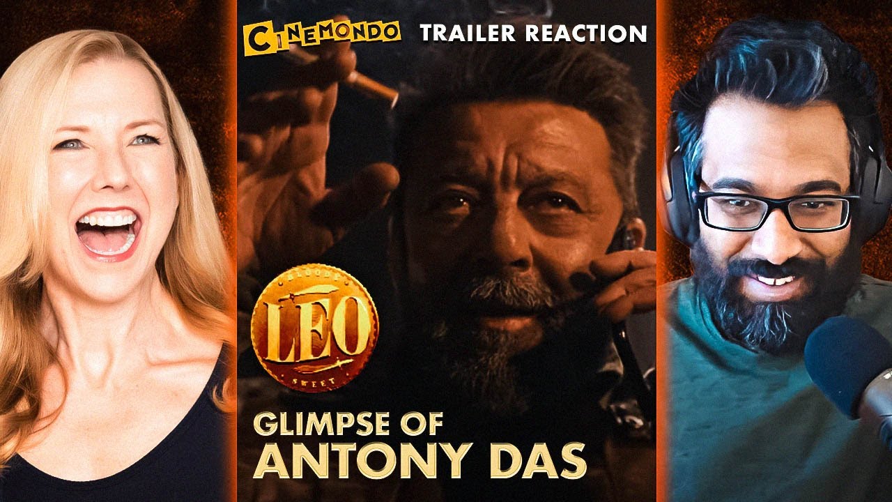LEO - Glimpse of Antony Das Reaction! @D54pod ! Tamil  | Thalapathy Vijay | Sanjay Dutt  | Anirudh!