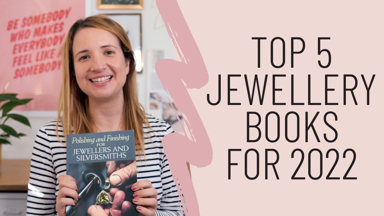 My Top 5 Jewellery Books for 2022 - Jessica Rose - Jewellers Academy