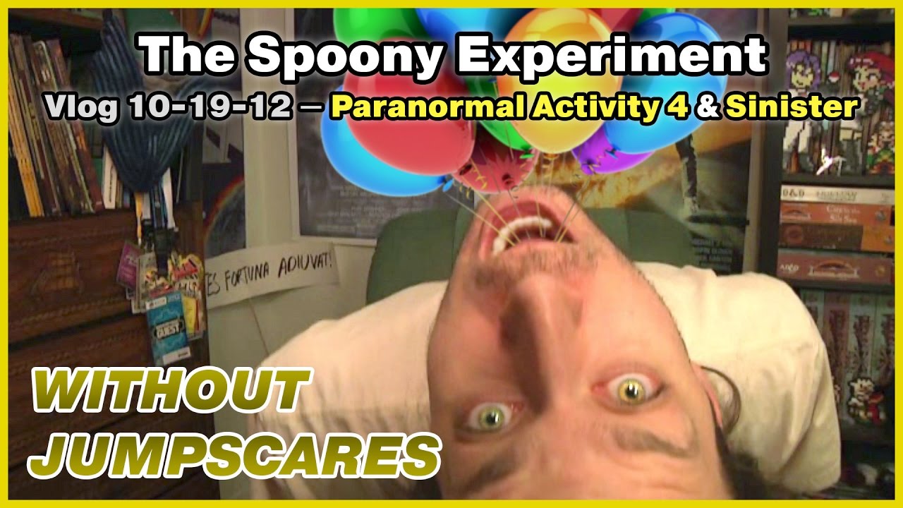 Spoony Vlog - Paranormal Activity 4 & Sinister (WITHOUT JUMP SCARES)