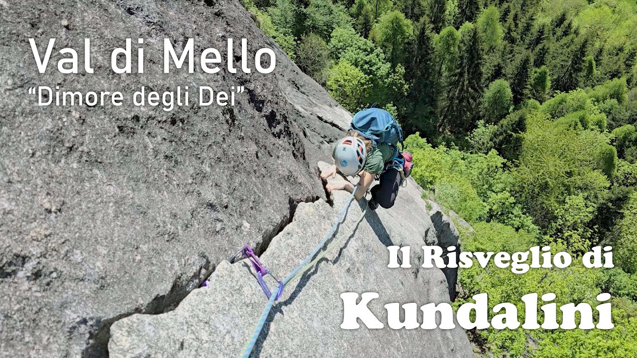Il Risveglio di Kundalini - Val di Mello (Dimore degli Dei)