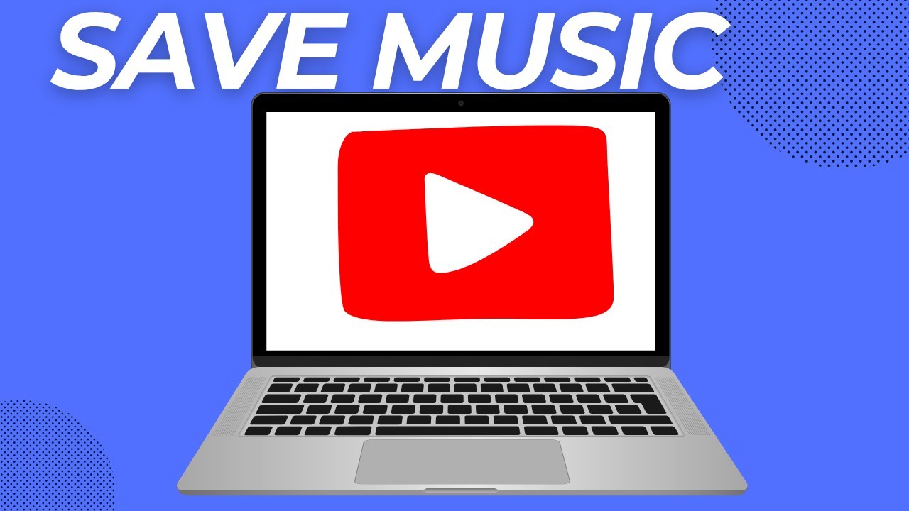 How To Save Music From Youtube To Your Files In Laptop (Full Guide)