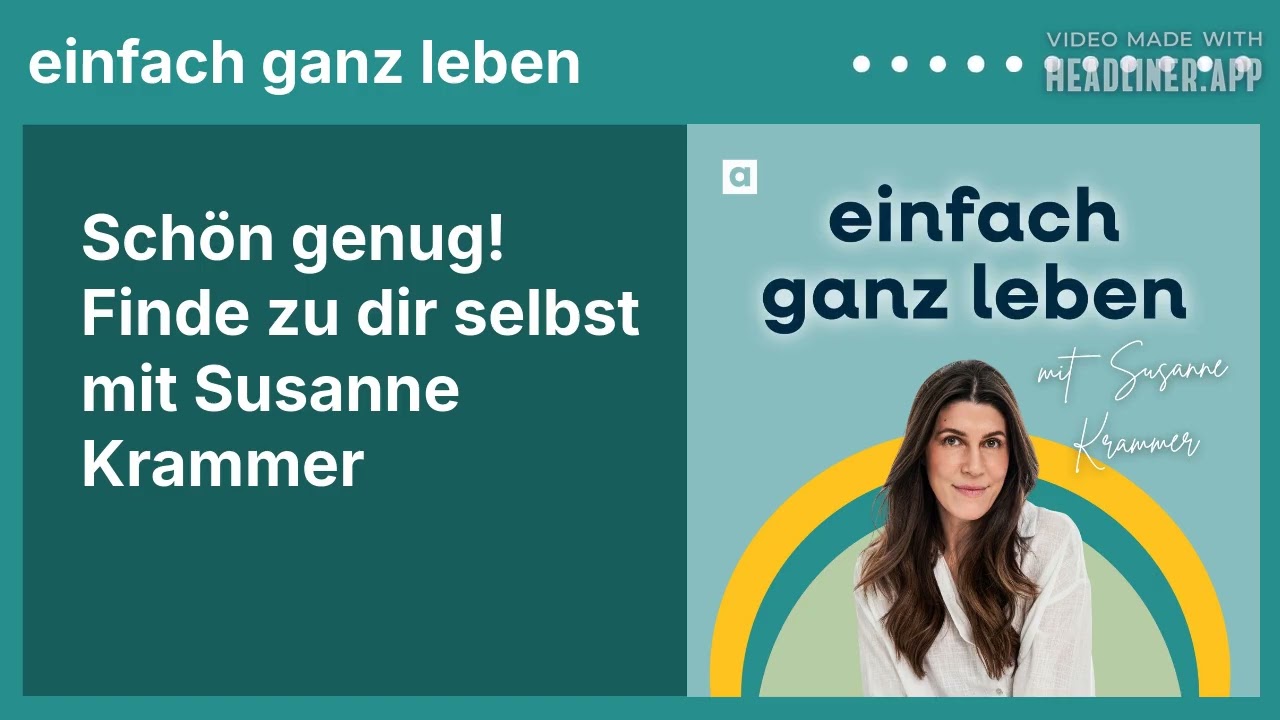 Schön genug! Finde zu dir selbst mit Susanne Krammer | einfach ganz leben