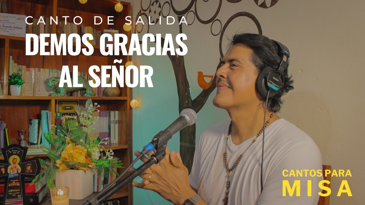 Demos gracias al Señor I Canto de salida