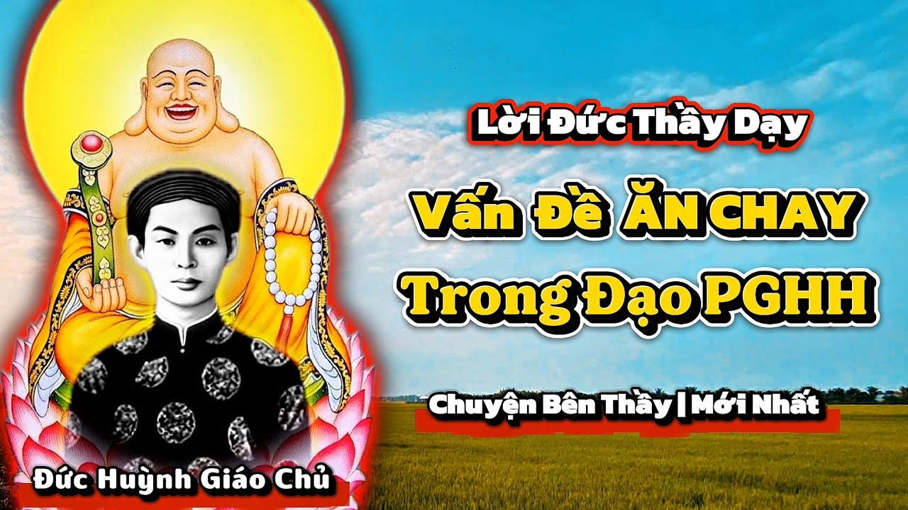 Đức Thầy Dạy Về Vấn Đề Ăn Chay Trong Đạo Phật Giáo Hòa Hảo || Chuyện Bên Thầy • Đức Huỳnh Giáo Chủ 