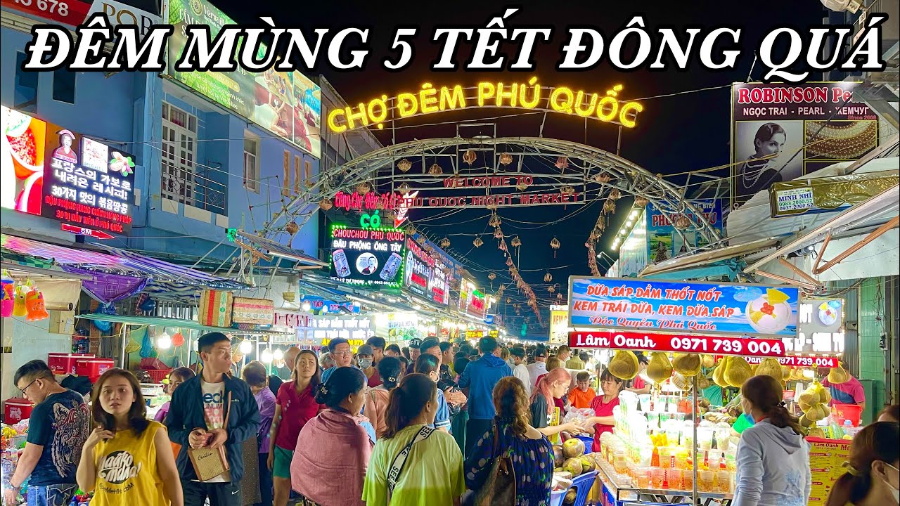Đêm Mùng 5 Tết 2023 Dinh Cậu,Công Viên Bạch Đằng,Chợ Đêm Phú Quốc Biển Người Chen Chân Đi Chơi Tết