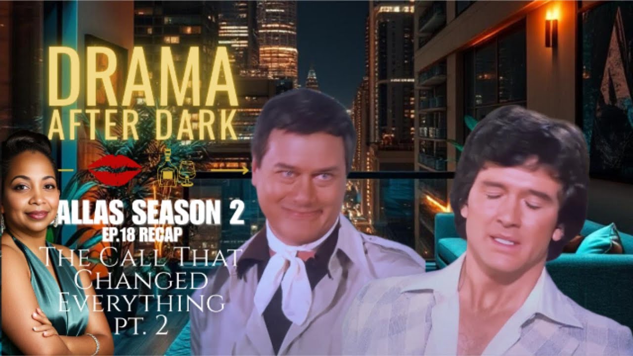 Season 2 Episode 18 Recap | Drama After Dark –The Call That Changed Everything — Part 2