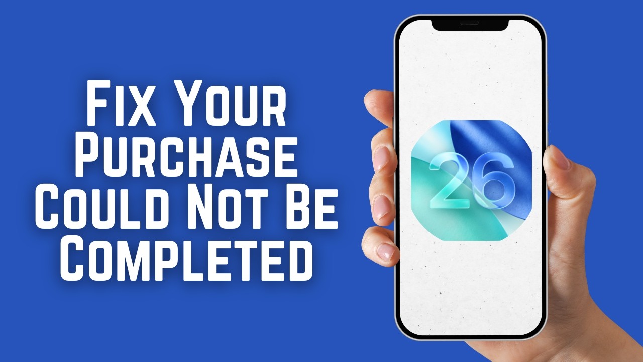 How To Fix Your Purchase Could Not Be Completed in the App Store (2026)