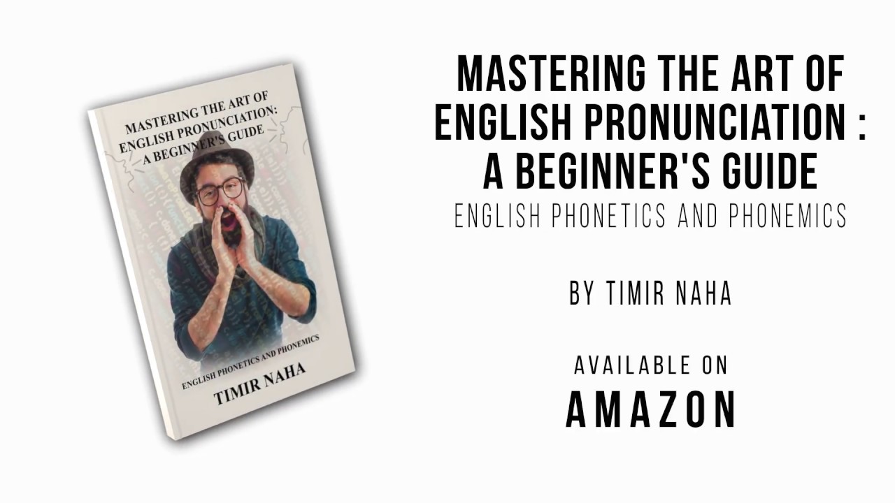 Mastering the art of English Pronunciation : A Beginner's guide  | English pronunciation book