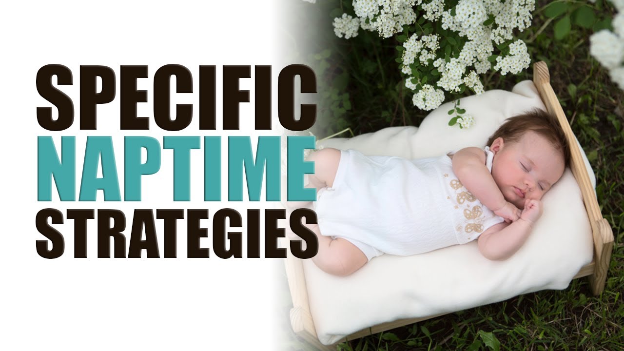 Specific Nap Strategies