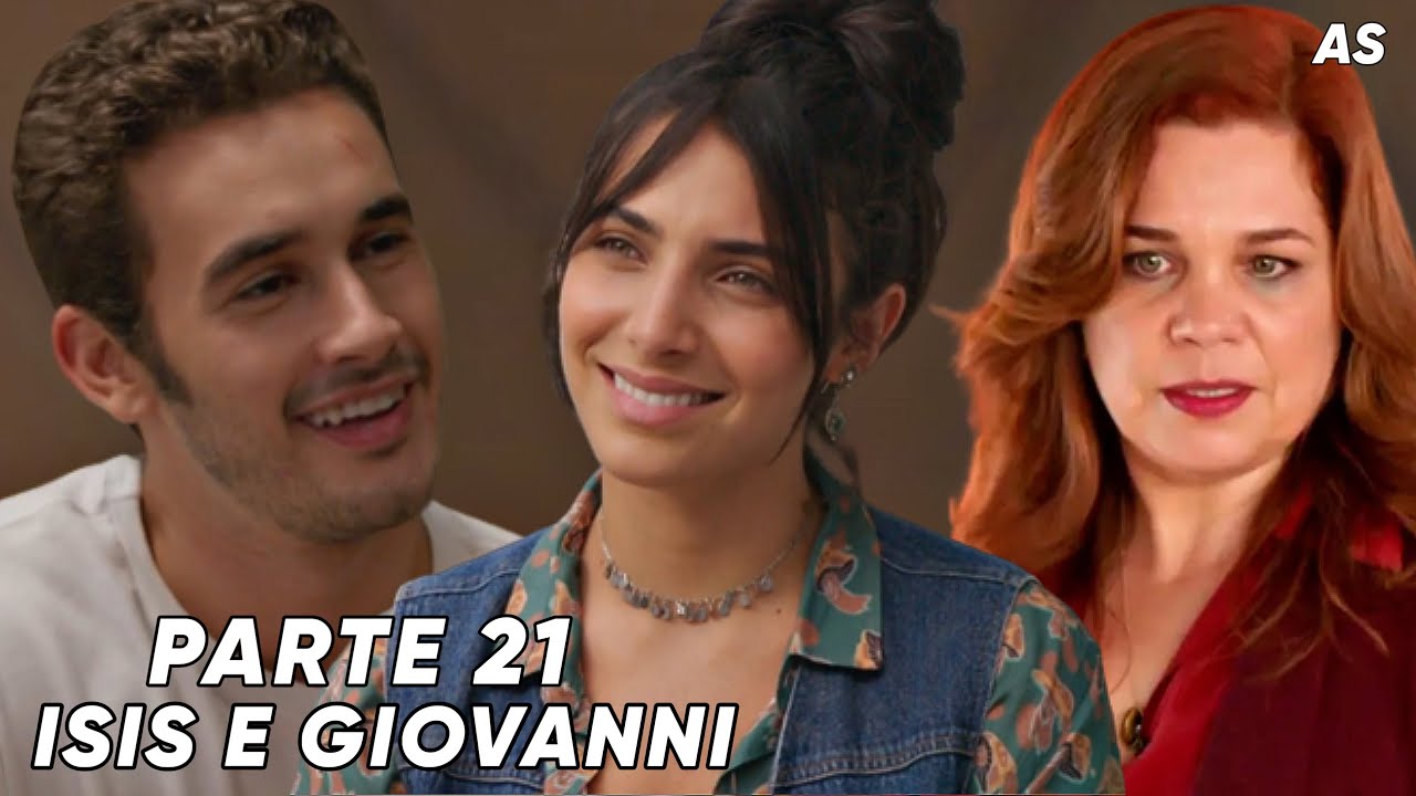 A HISTÓRIA DE ISIS E GIOVANNI - PARTE 21 - (COMENTADA)