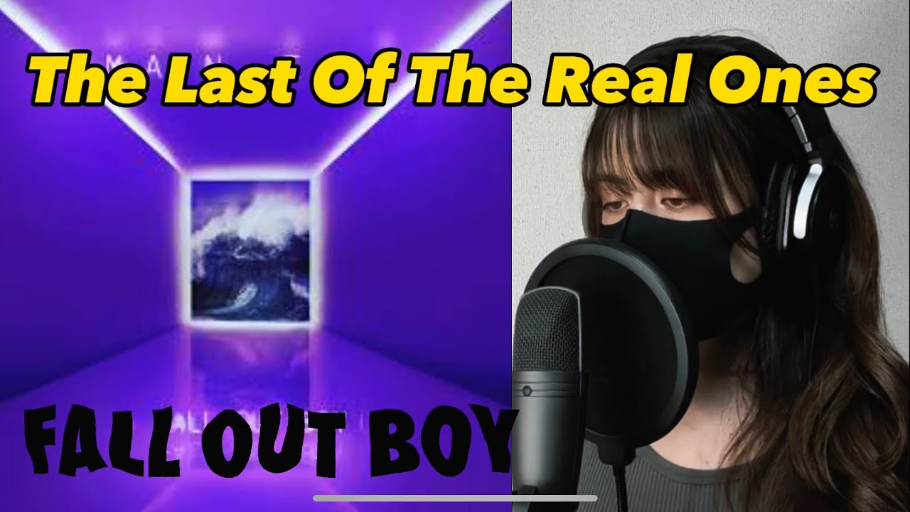The Last Of The Real Ones / Fall Out Boy (Covered by Kristi)