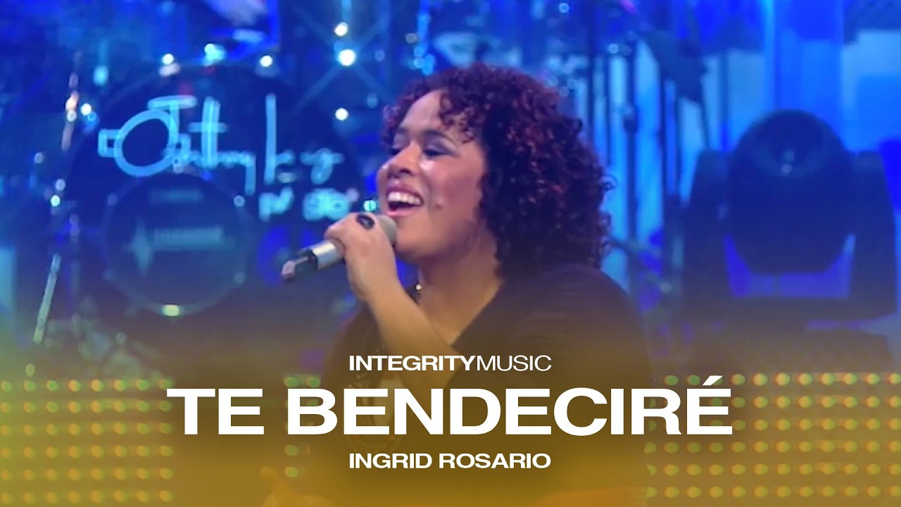 Te Bendeciré - Ingrid Rosario (Live)