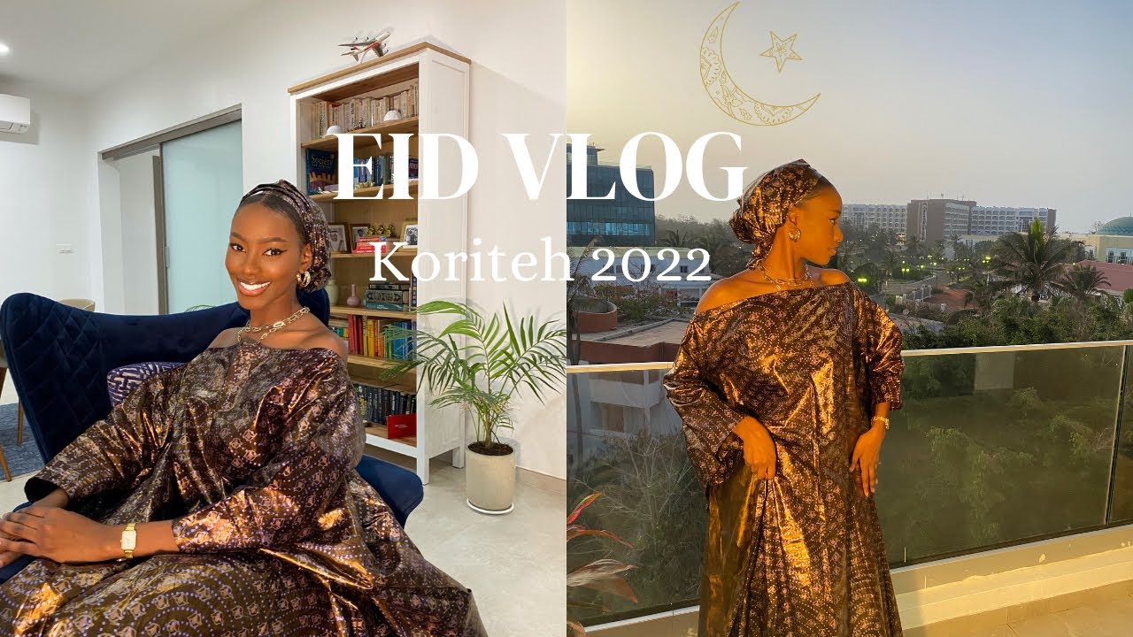 EID VLOG : CELEBRATING KORITEH IN DAKAR  | EID AL-FITR 2022