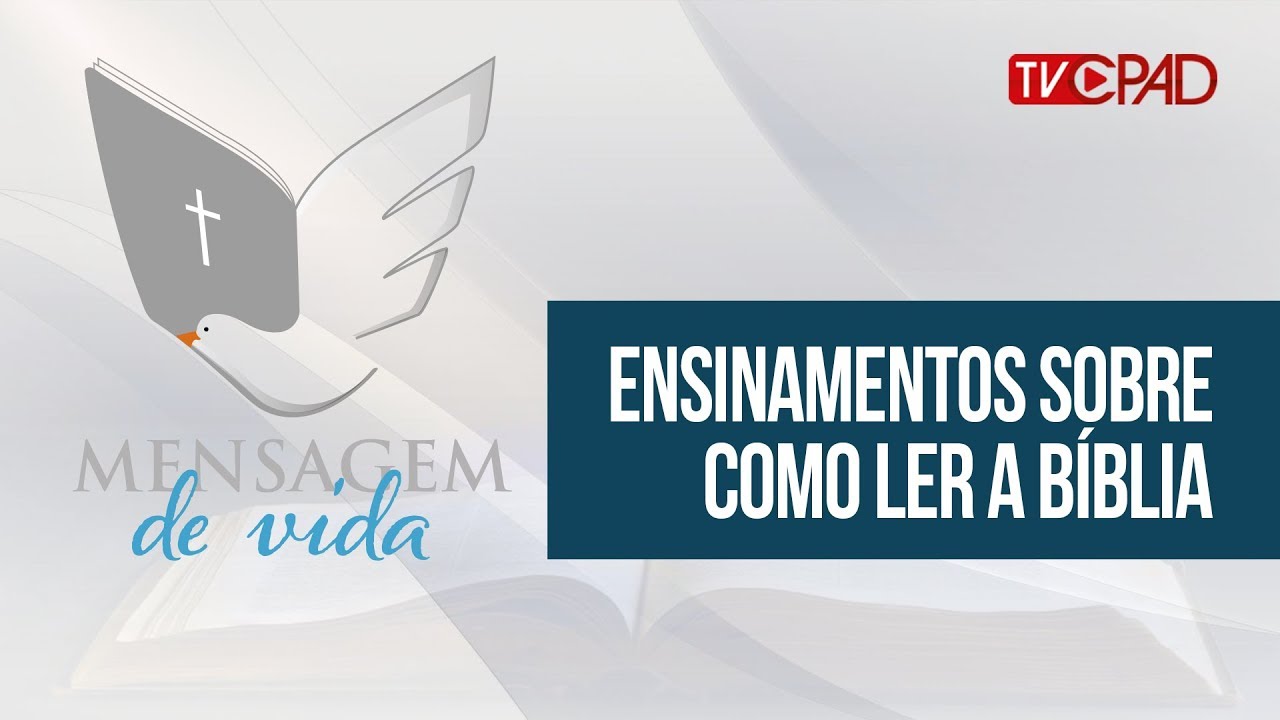 Pr Claudionor de Andrade – Ensinamentos sobre como ler a Bíblia – Mensagem de Vida 30