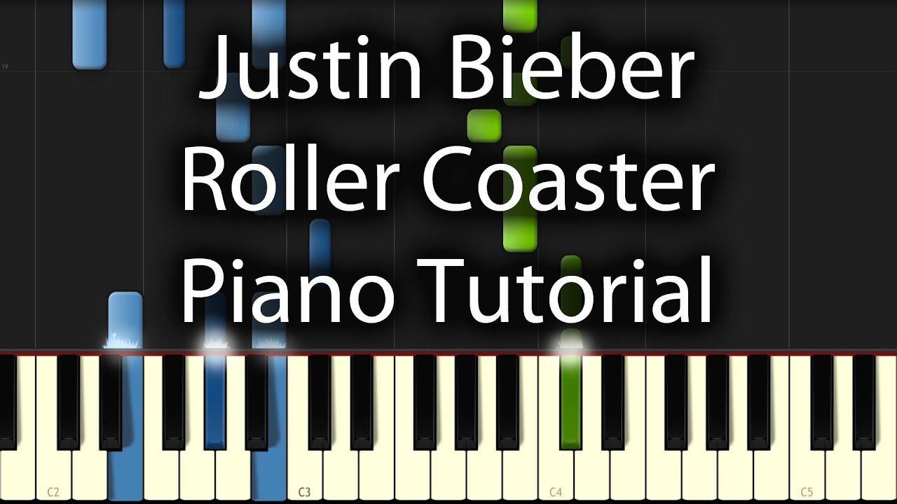 Justin Bieber - Roller Coaster Tutorial (How To Play On Piano)