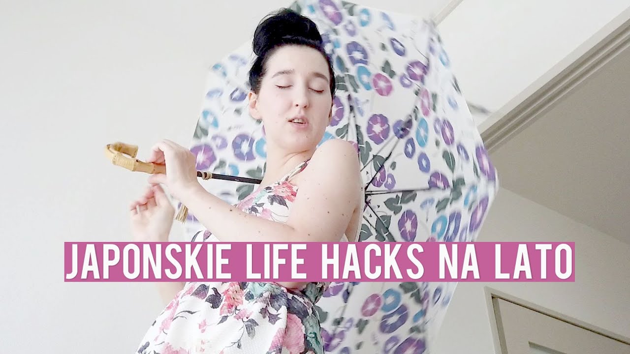 JAPOŃSKIE LIFEHACK - EDYCJA LETNIA