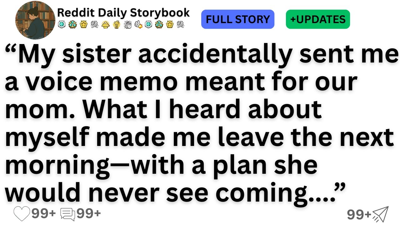 My sister accidentally sent me a voice memo meant for our mom. What I heard about myself...!!
