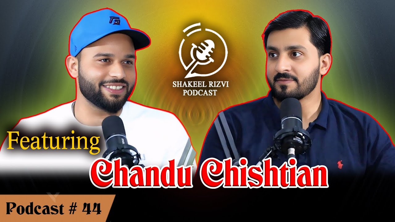 Shakeel Rizvi Podcast Featuring Chandu Chishtian