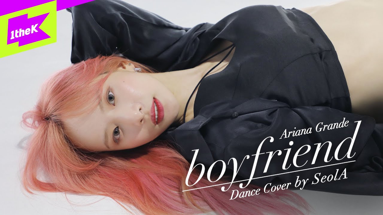 Ariana Grande ‘boyfriend’ by WJSN SEOLA | 설아해 | 설아는 다 잘해 | SEOLA, Do It! | 우주소녀 설아 | Dance Cover