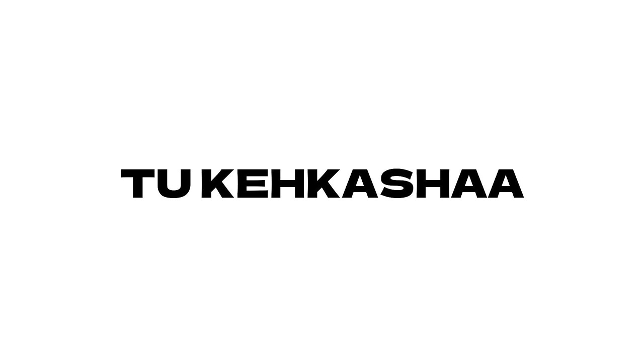 som. - TU KEHKASHAA (official lyric video)
