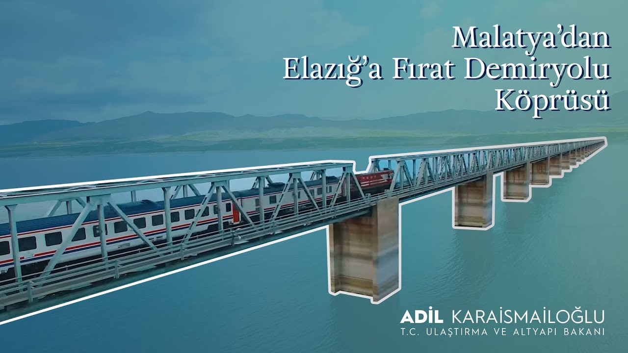 Malatya’dan Elazığ’a Fırat Demiryolu Köprüsü