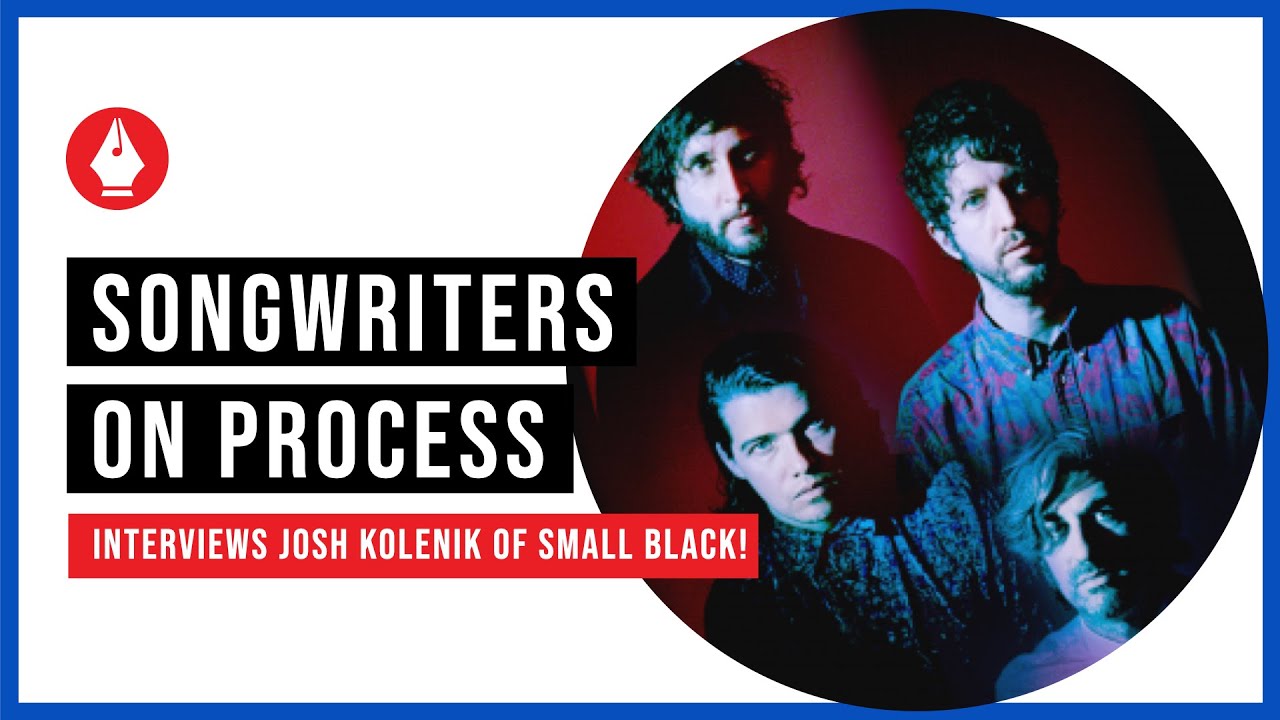 Songwriters on Process interviews Josh Kolenik of Small Black!