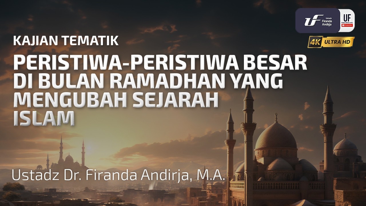 Peristiwa-Peristiwa Besar di Bulan Ramadhan Yang Mengubah Sejarah Islam