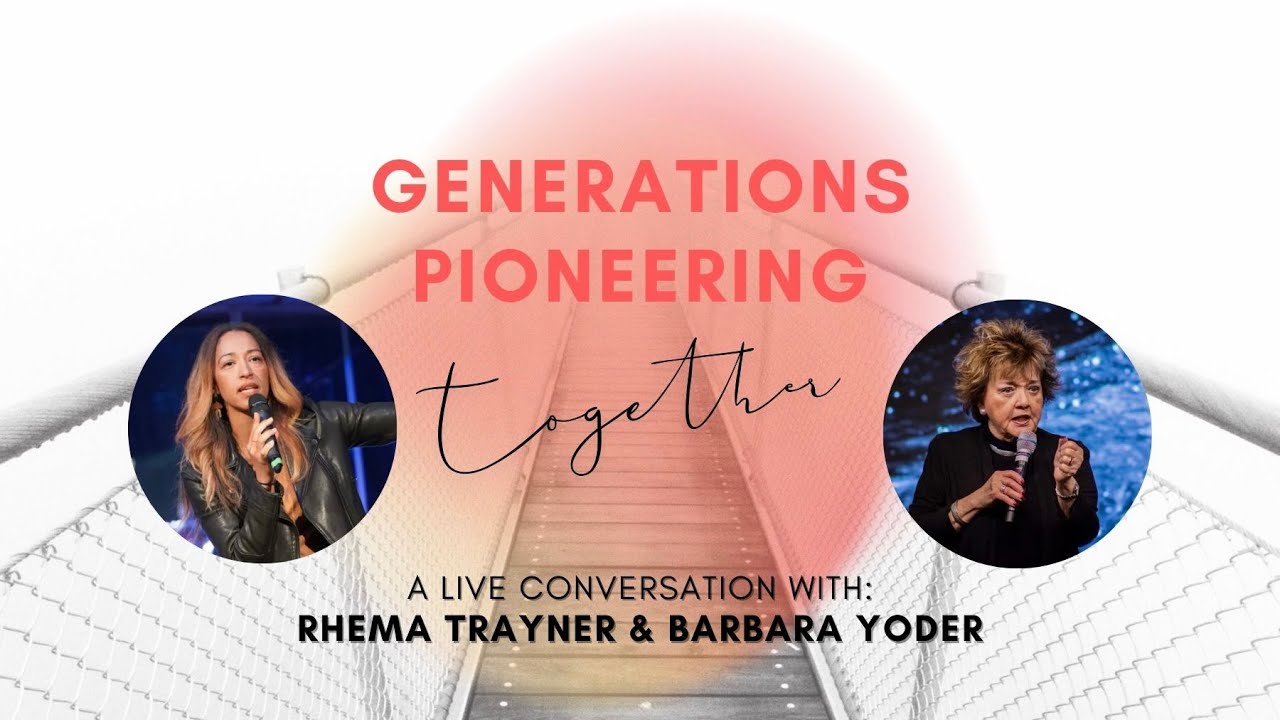 Rhema Trayner & Barbara Yoder: Generations Pioneering Together