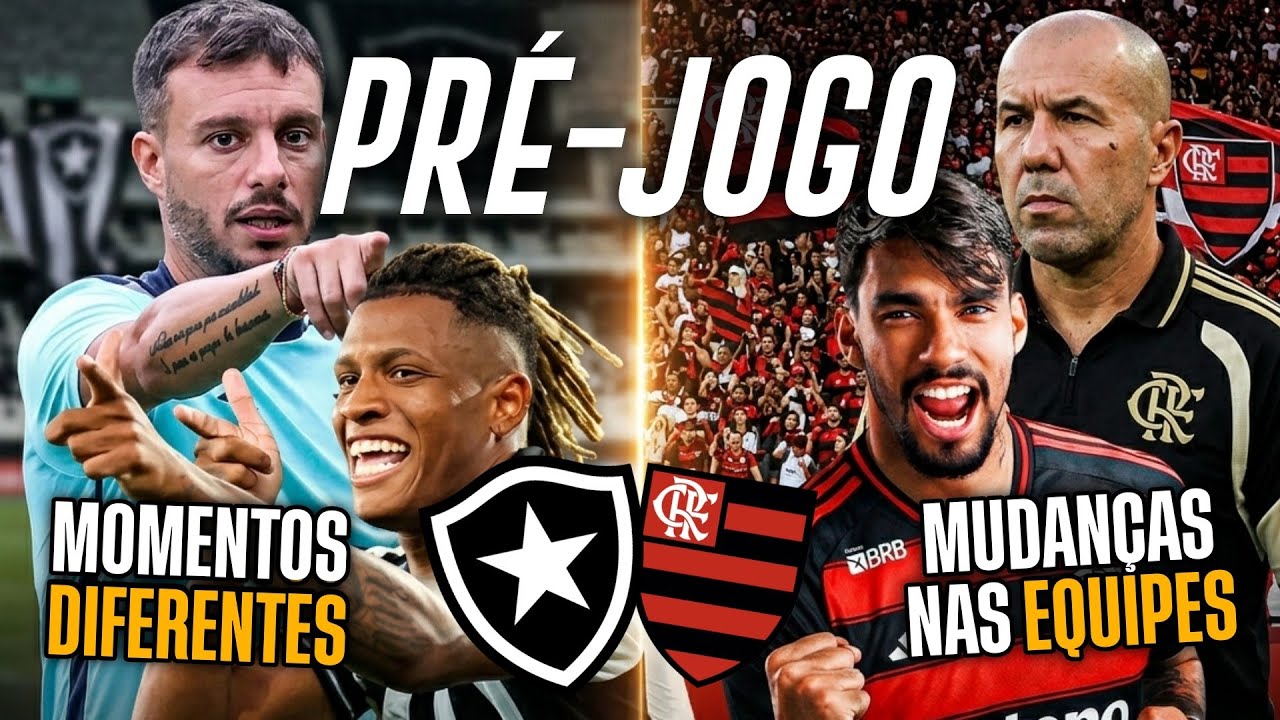 PRÉ-JOGO BOTAFOGO X FLAMENGO| 6ª RODADA DO BRASILEIRÃO | MUDANÇAS NAS EQUIPES E MOMENTOS DIFERENTES