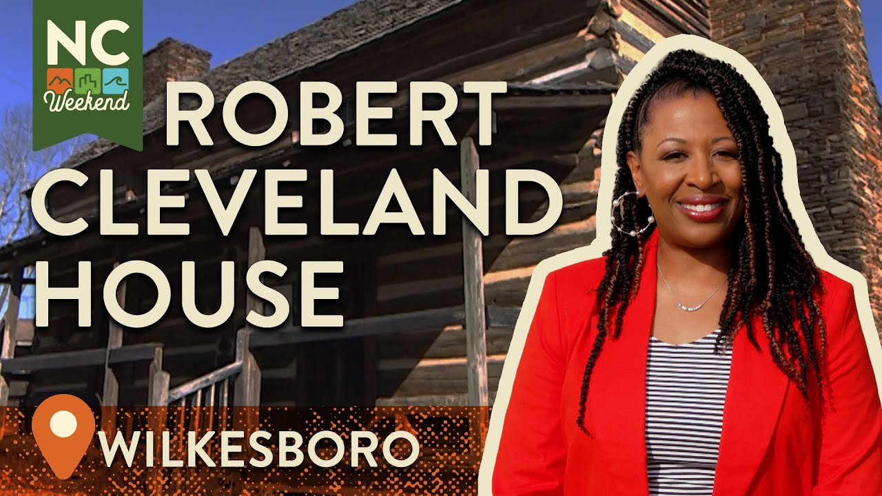 Robert Cleveland House - Wilkesboro, NC | North Carolina Weekend