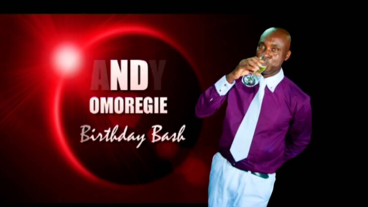 ANDY OMOREGIE BIRTHDAY BASH 2015 PROMO.