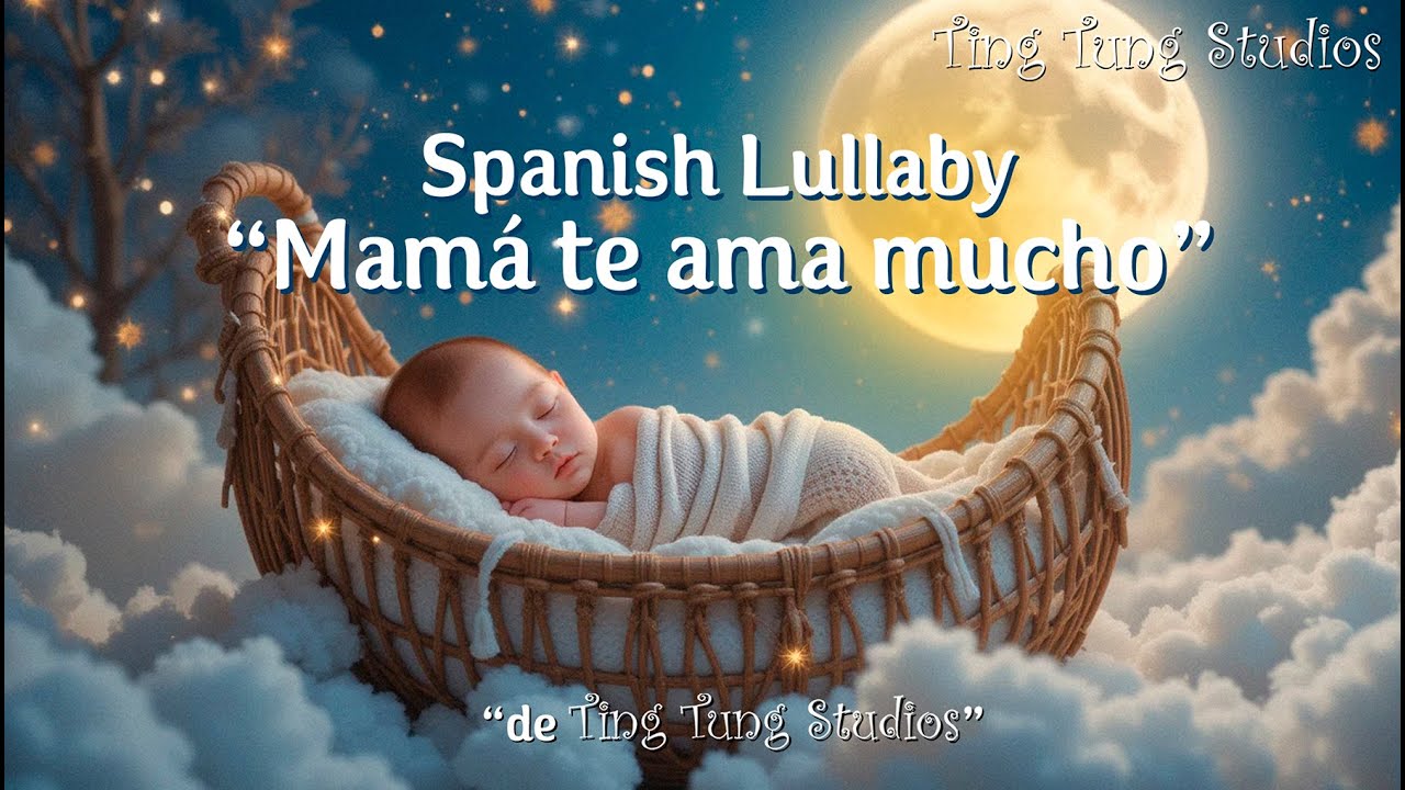 Spanish Lullaby Mommy Loves You Very Much (Spanish Lullaby) #lullaby #lullaby #musicforbabies
