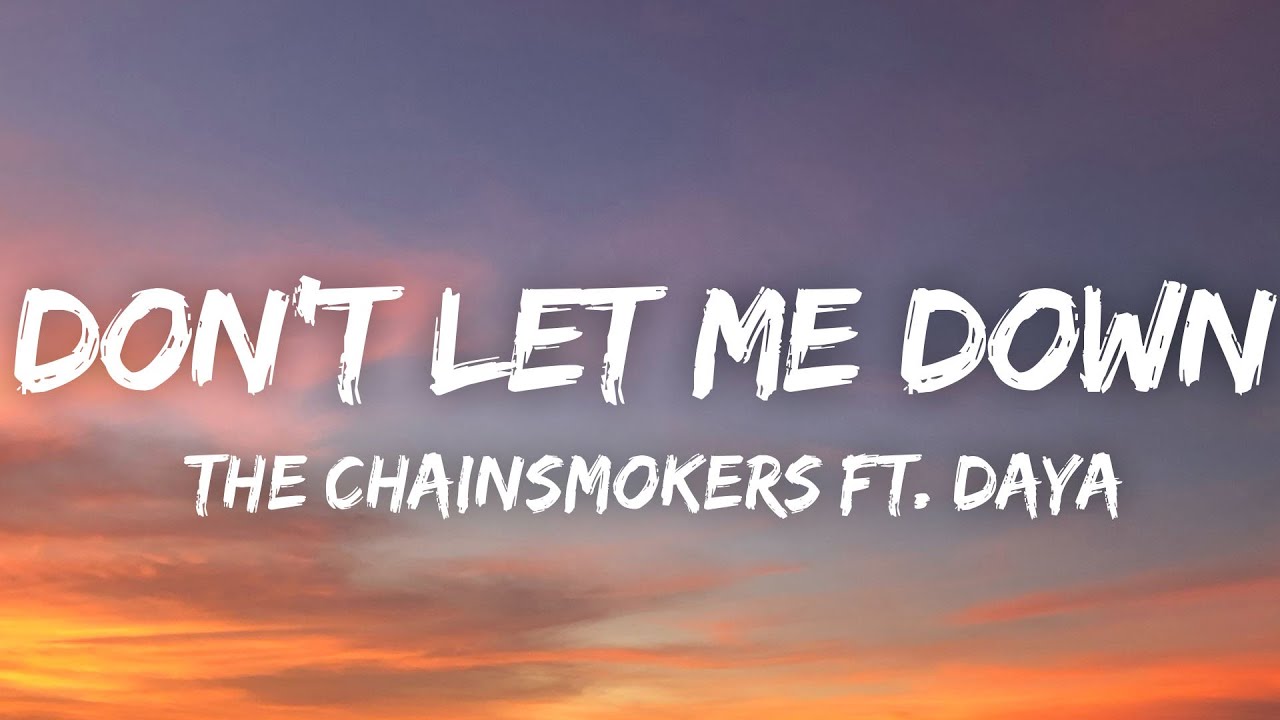 The Chainsmokers - Don't Let Me Down (Lyrics) ft. Daya
