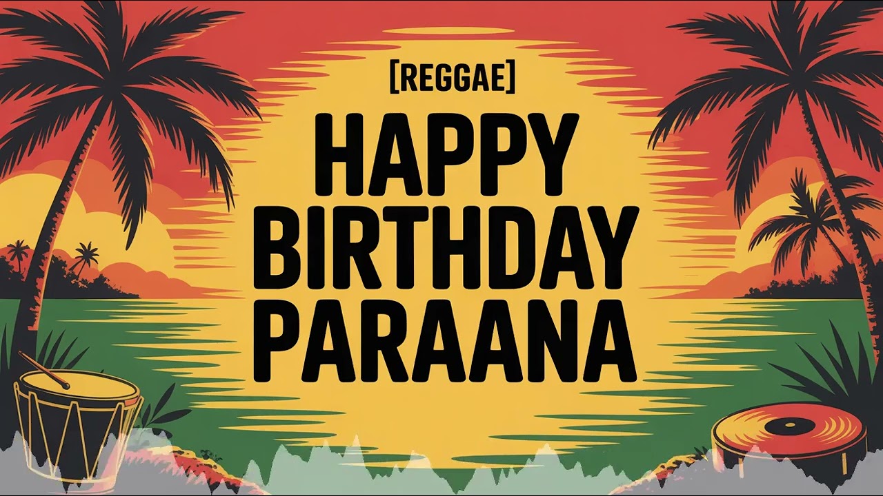 Paraana Birthday Song - Reggae - Spiritual