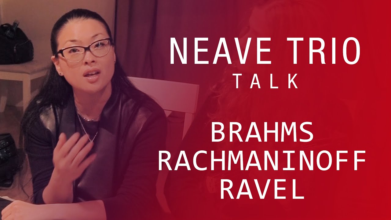Neave Trio introduce their new release Musical Remembrances (Brahms, Rachmaninoff, Ravel) Classical