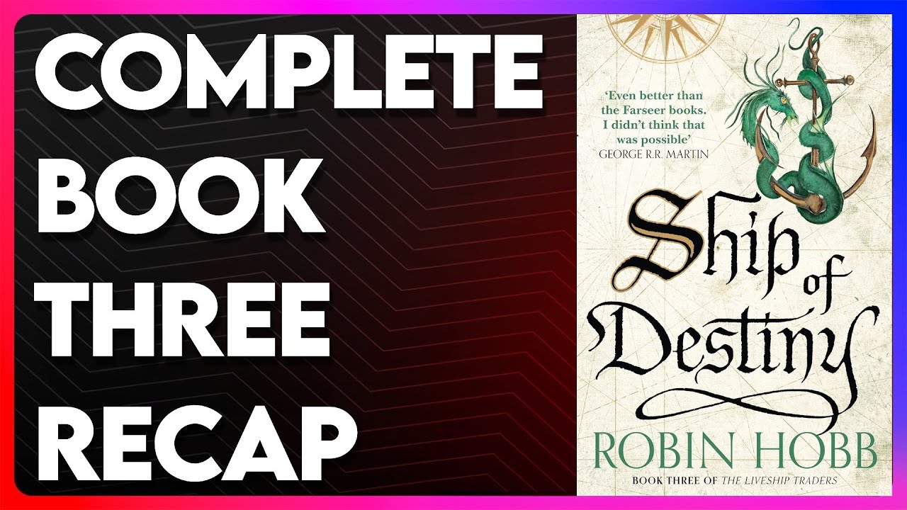 Ship of Destiny Recap | The Liveship Traders Book 3 Recap