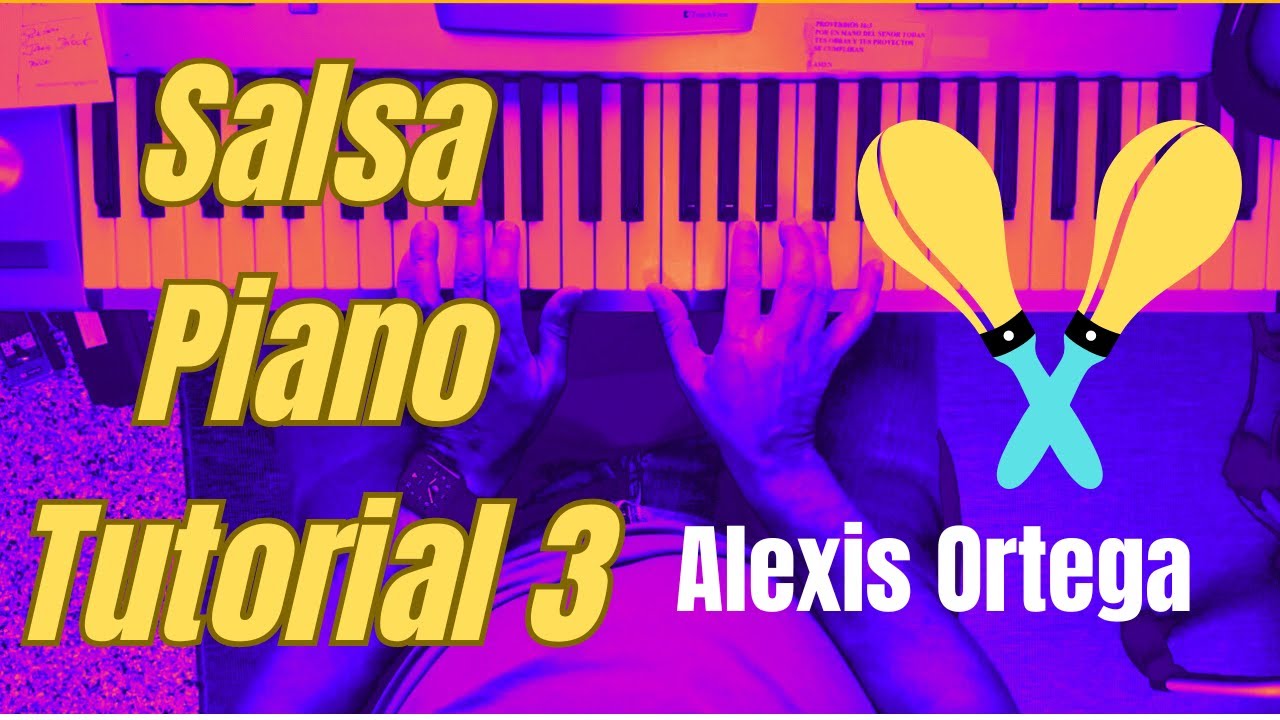 SALSA PIANO TUTORIAL MONTUNO 3- Alexis Ortega