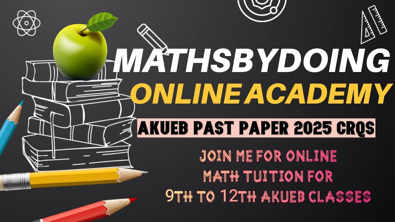 Class 10 Mathematics AKUEB 2025 Past Paper CRQs | Complete Step-by-Step Solution
