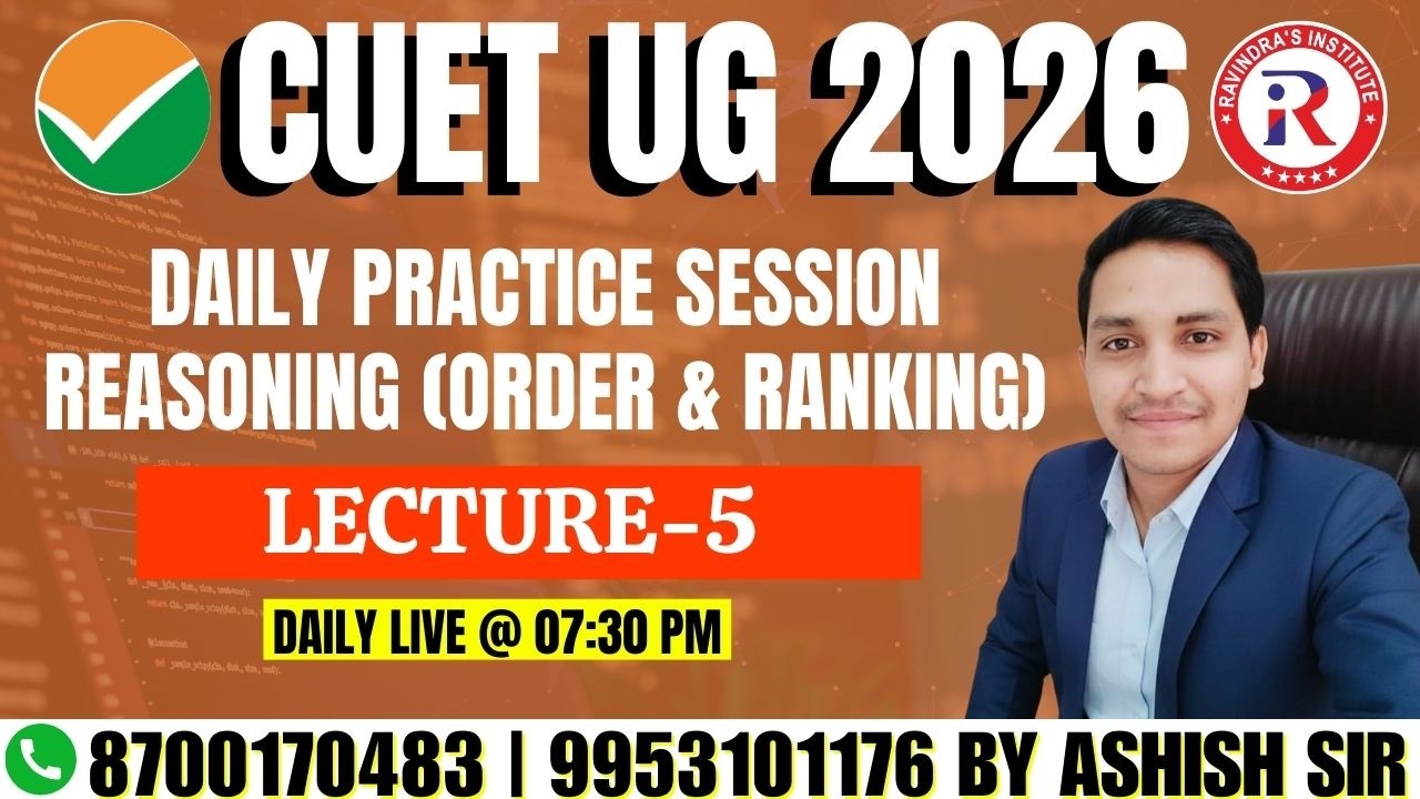CUET UG 2026 Reasoning LIVE | Lecture-5 | Order & Ranking Practice Session | Most Expected Questions