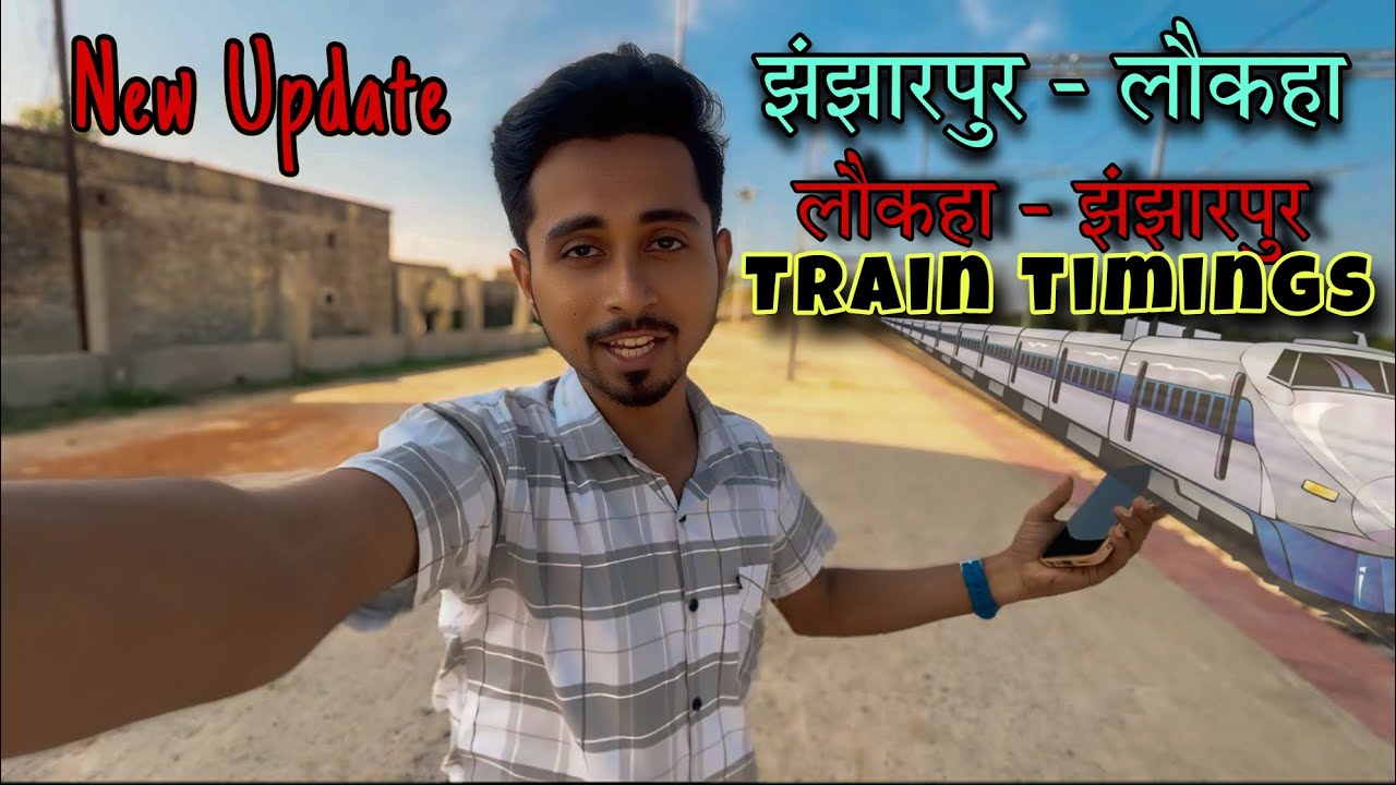 Jhanjharapur Laukaha Train Timetable ,लौकहा  झंझारपुर ट्रेन समय । Mahrail , Khutauna, train timing