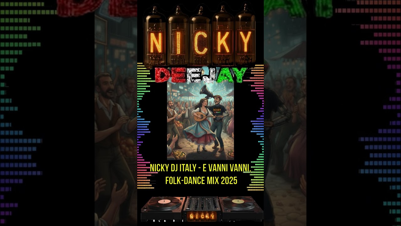 Nicky Dj Italy   E vanni vanni, folk dance mix 2025