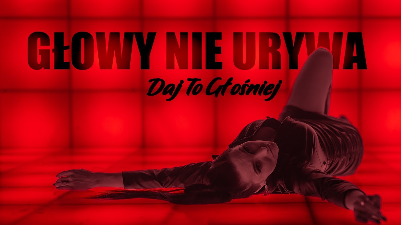 Daj To Głośniej - Głowy nie urywa ┇Oficjalny Teledysk ┇2021
