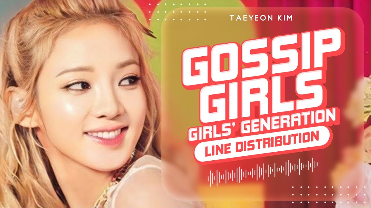 Gossip Girls - Girls’ Generation (少女時代) | Line Distribution