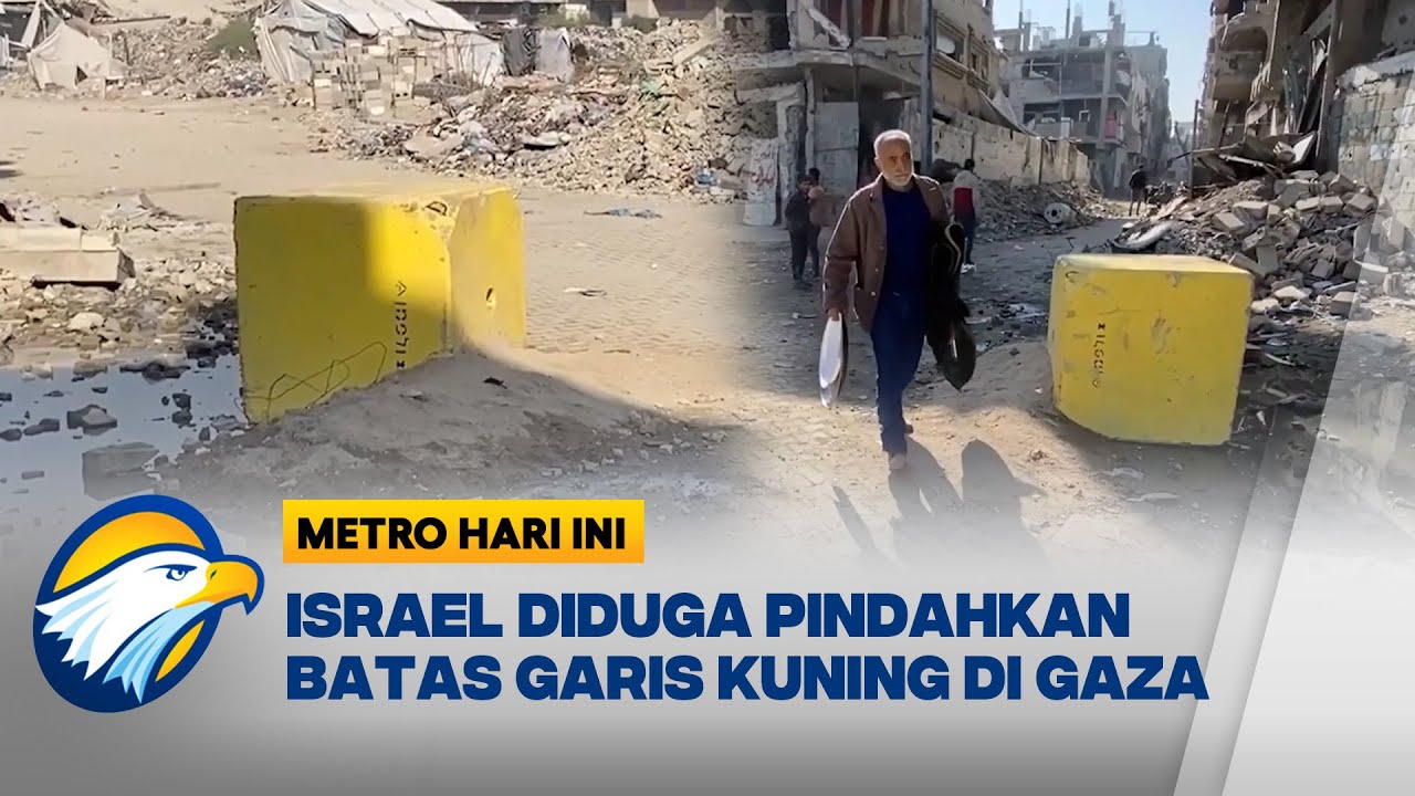 Israel Pindahkan 'Garis Kuning' di Palestina  - [Metro Hari Ini]