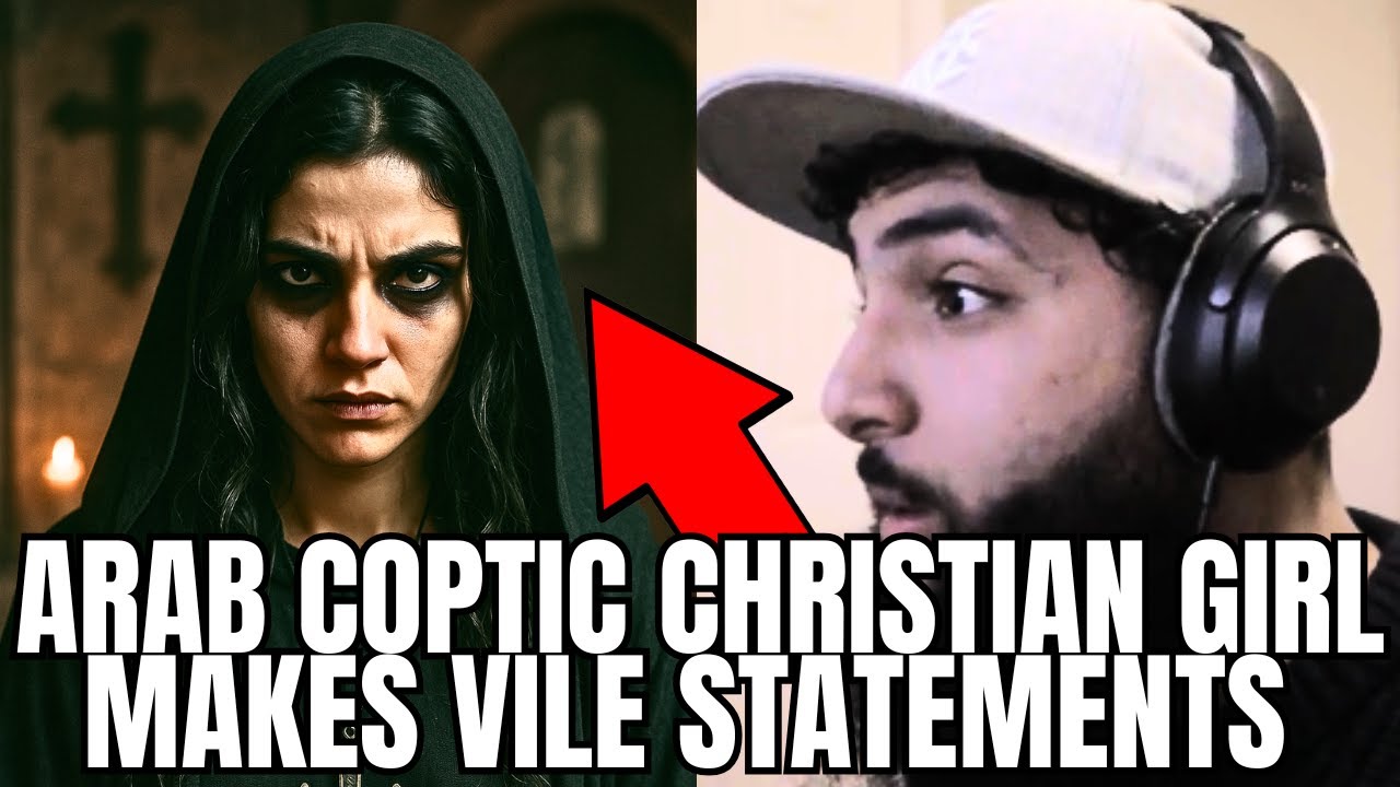 COPTIC CHRISTIAN GIRL EXPOSES HER HYPOCRISY *MAKES VILE STATEMENTS*