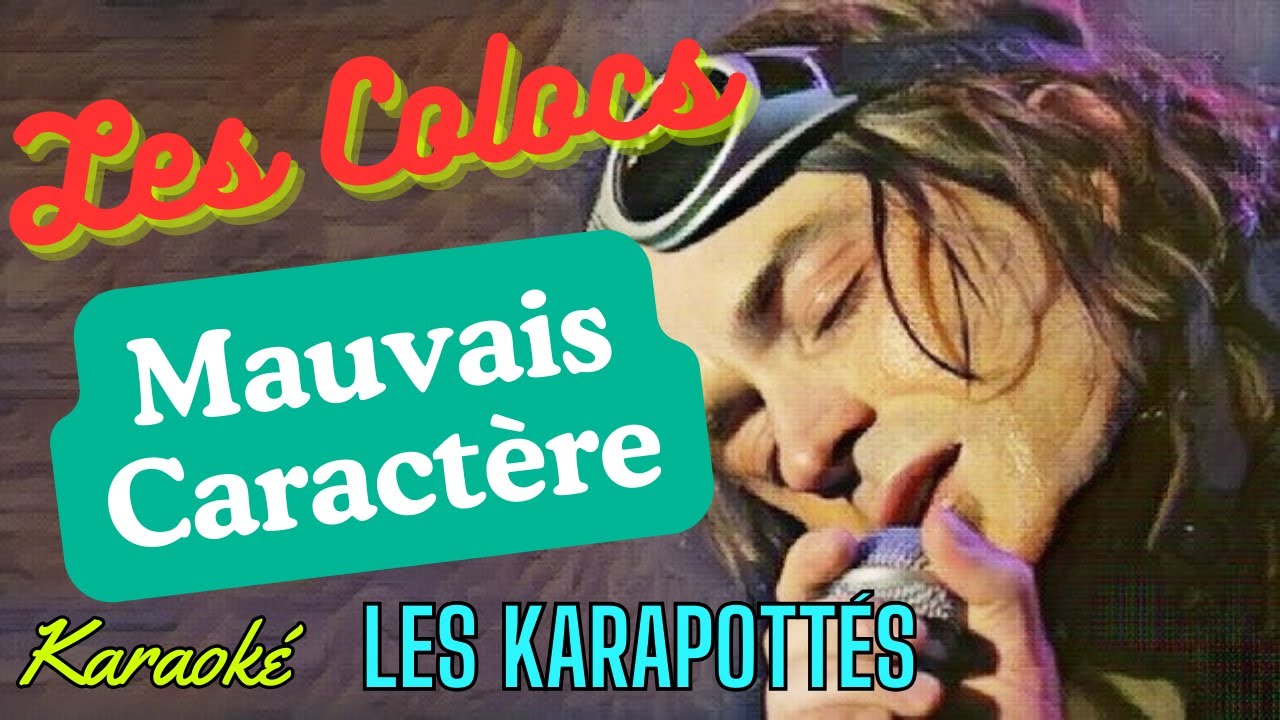 Les Colocs - Mauvais caractère (Karaoké)