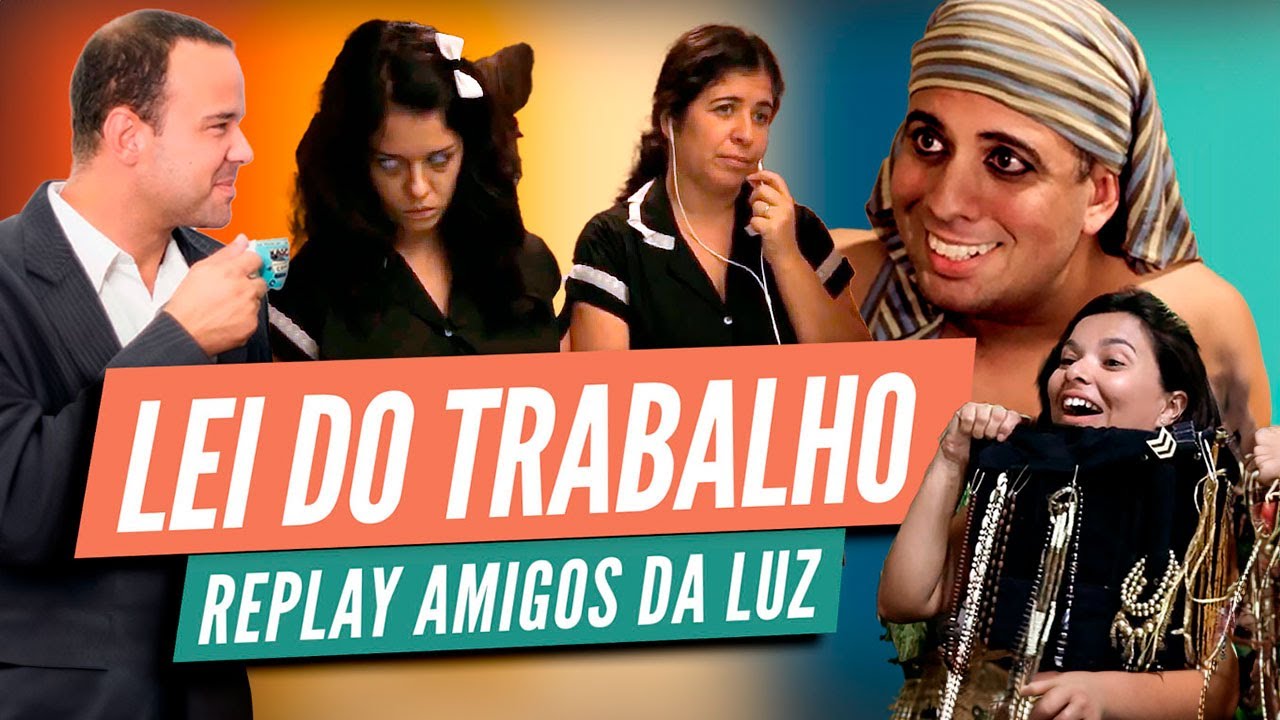 LEI DO TRABALHO - REPLAY AMIGOS DA LUZ | Humor e Espiritismo