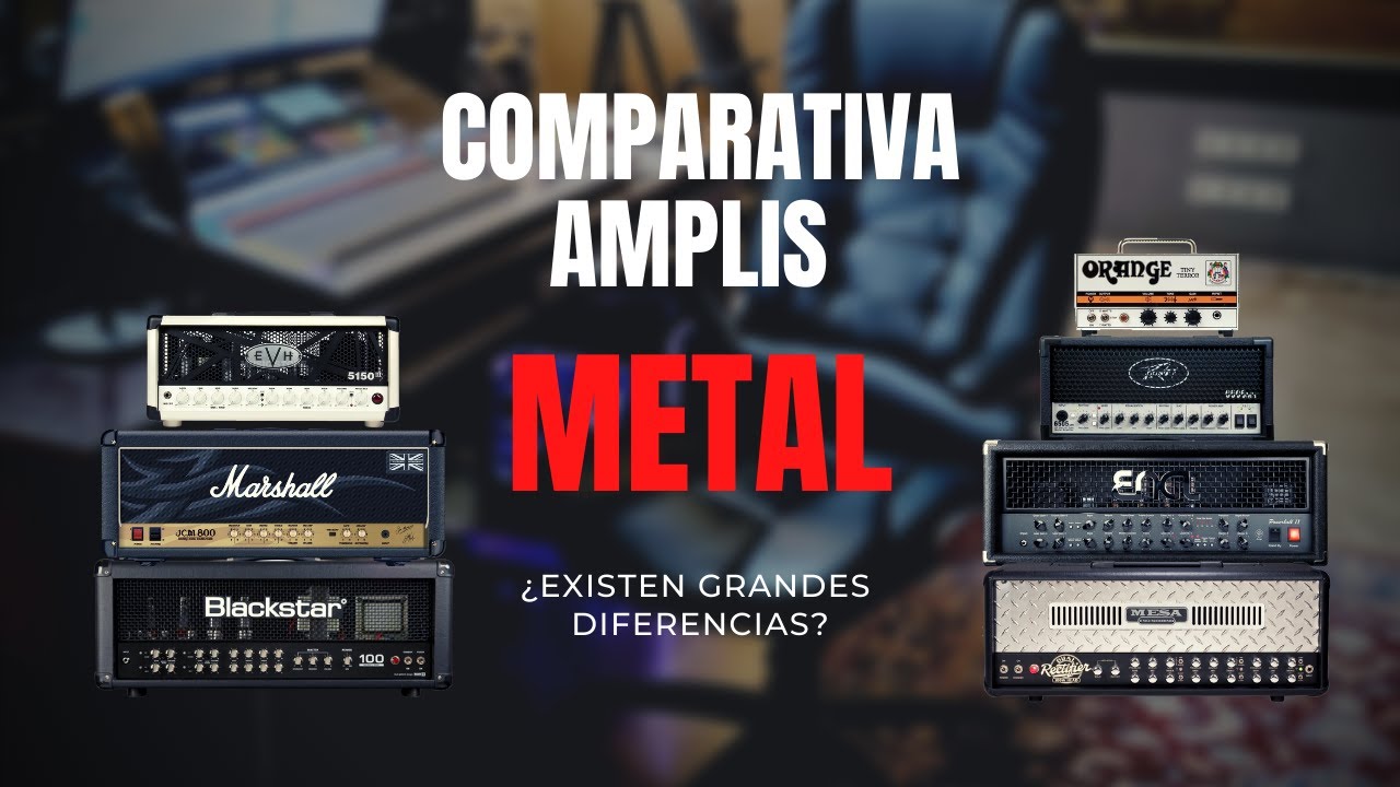COMPARANDO AMPLIFICADORES METAL / HIGH GAIN: ¿Son todos iguales? ¿Cual suena mejor? ¿Mejores marcas?